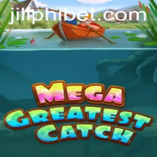 MegaGreatestCatch: An In-Depth Look into the Thrilling World of Jiliphi
